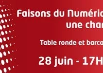« Faisons du numérique une chance », le 28 juin